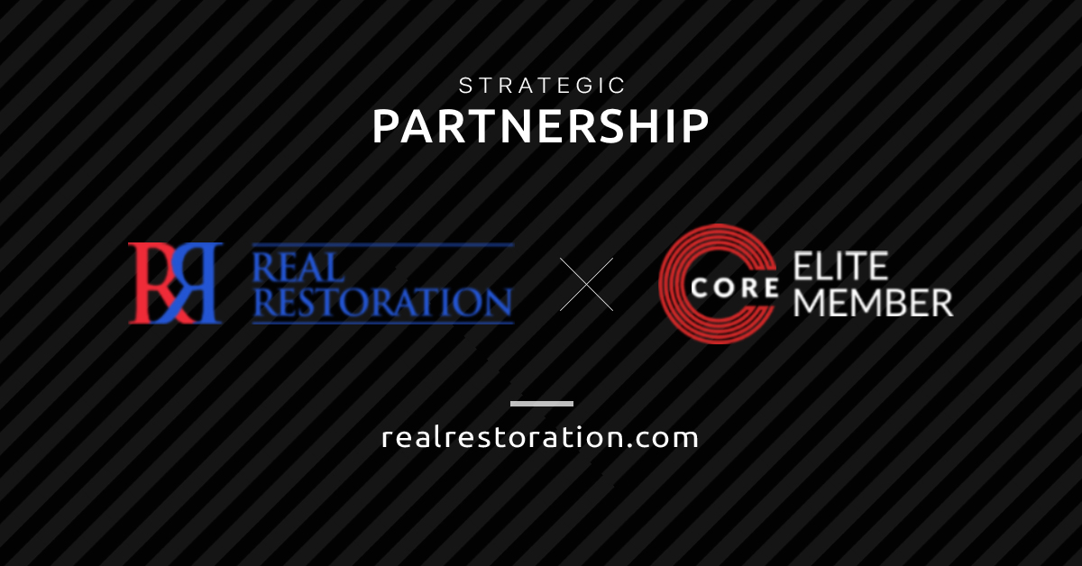 Real Restoration Joins CORE Elite Property Restoration’s Most Exclusive Contractor Network Who Only Partners with the Industry’s Finest